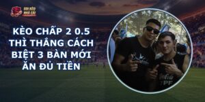 Kèo Chấp 2 0.5
