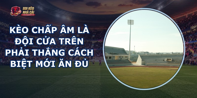 Kèo Chấp Âm